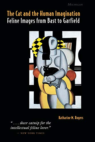 The Cat and the Human Imagination: Feline Images from Bast to Garfield