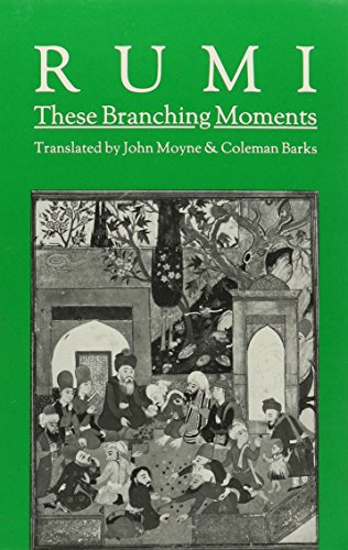 These Branching Moments: Forty Odes by Rumi