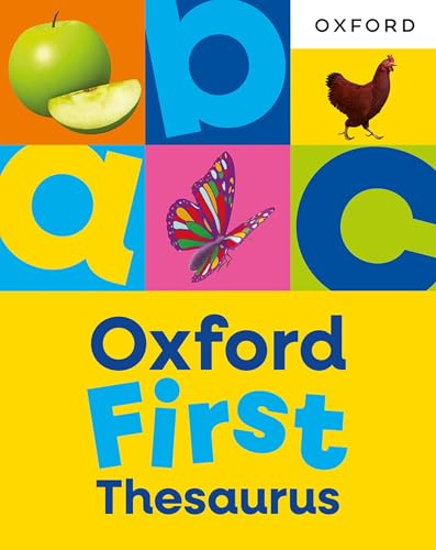 Oxford First Thesaurus: An illustrated thesaurus for children age 5+ (Oxford First Dictionaries)