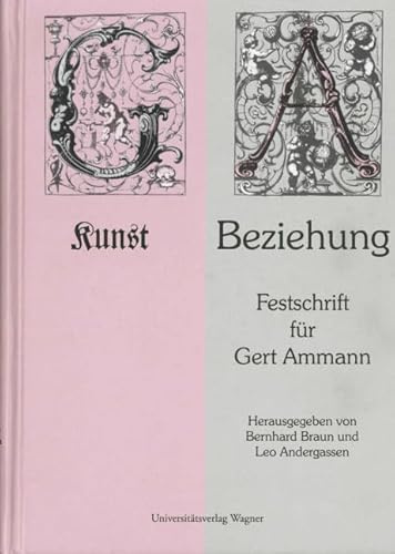 Kunst Beziehung: Festschrift für Gert Ammann zum 65. Geburtstag (Schlern-Schriften)