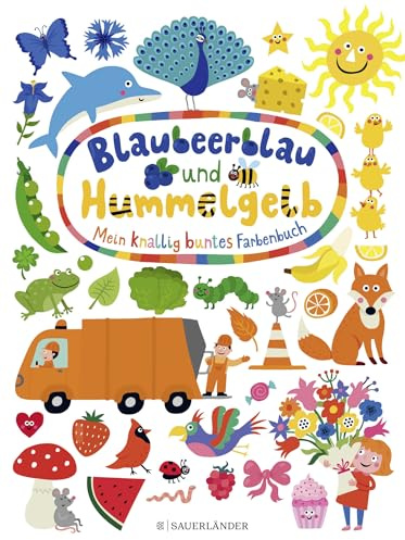 Blaubeerblau und Hummelgelb Mein knallig buntes Farbenbuch: Farben lernen für Kleinkinder: Das große Pappbilderbuch ab 2 Jahren
