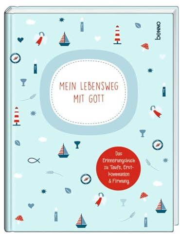 Mein Lebensweg mit Gott: Das Erinnerungsbuch zu Taufe, Erstkommunion und Firmung