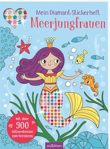 Mein Diamant-Stickerheft – Meerjungfrauen: Mit über 900 Glitzersteinen zum Verzieren | Diamond Painting als Stickerbuch | für Kinder ab 5 Jahren