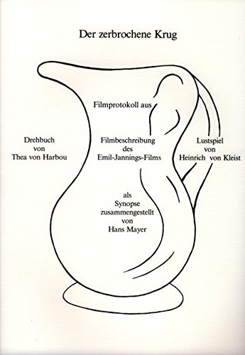 Der zerbrochene Krug. Filmprotokoll aus Drehbuch von Thea von Harbou. Filmbeschreibung des Emil-Jannings-Film, Lustspiel von Heinrich von Kleist als Synopse
