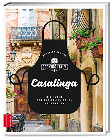 Casalinga: Die Küche der süditalienischen Hausfrauen