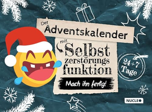 Der Adventskalender mit Selbstzerstörungsfunktion: Mach ihn fertig: 24 + 7 Tage kreativer Weihnachtsspaß für Kinder, Teenager & Erwachsene