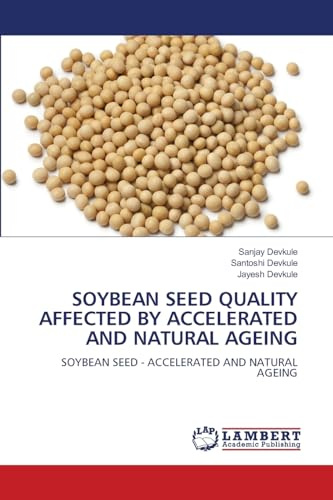 SOYBEAN SEED QUALITY AFFECTED BY ACCELERATED AND NATURAL AGEING: SOYBEAN SEED - ACCELERATED AND NATURAL AGEING
