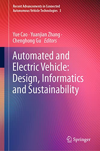 Automated and Electric Vehicle: Design, Informatics and Sustainability (Recent Advancements in Connected Autonomous Vehicle Technologies, 3)