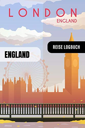 England Reise Logbuch: Tagebuch Interaktiv zum Ausfüllen - Notizbuch mit Tagesplan Checklisten + 52 Reise Zitate - Journal Log Buch Zum Selberschreiben - Reiseorganizer, Reisetagebuch London Design