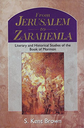 From Jerusalem to Zarahemla: Literary and Historical Studies of the Book of Mormon (Religious Studies Center Specialized Monograph)