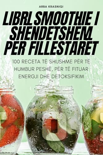 Libri Smoothie I Shëndetshëm Për Fillestarët