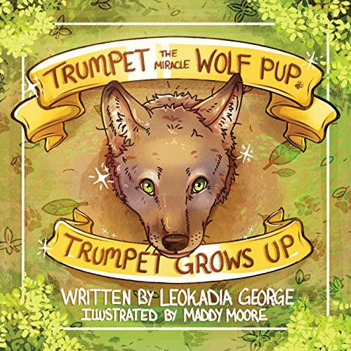 Trumpet the Miracle Wolf Pup: Trumpet Grows Up (2)