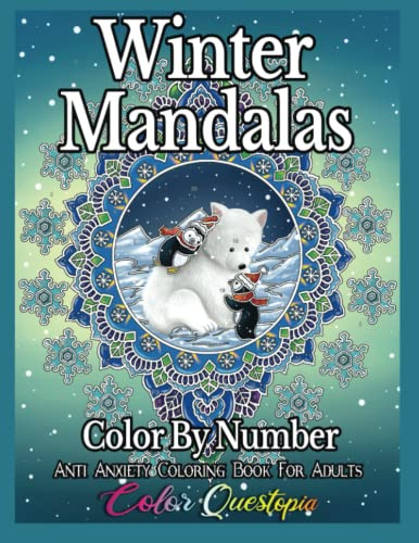 Winter Mandalas Color By Number - Anti Anxiety Coloring Book For Adults: Seasonal Patterns For Relaxation (Color By Number For Adults)