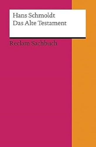 Das Alte Testament. Eine Einführung: Schmoldt, Hans – Bibelwissen kompakt; Erläuterungen (Reclams Universal-Bibliothek)