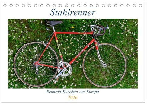 Stahlrenner - Rennrad-Klassiker aus Europa (Tischkalender 2026 DIN A5 quer), CALVENDO Monatskalender: Faszinierende Rennräder mit Stahlrahmen aus vier Jahrzehnten (CALVENDO Sport)