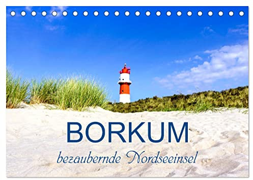 Borkum, bezaubernde Nordseeinsel (Tischkalender 2026 DIN A5 quer), CALVENDO Monatskalender: Berauschende Augenblicke der Nordseeinsel (CALVENDO Orte)