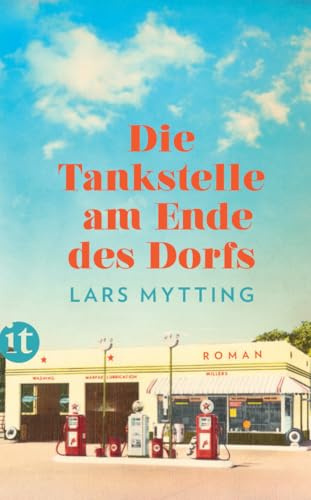 Die Tankstelle am Ende des Dorfs: Roman (insel taschenbuch)
