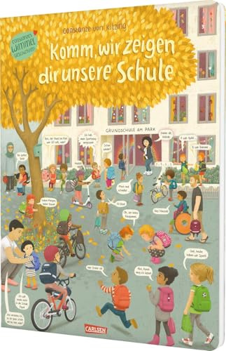 Komm, wir zeigen dir unsere Schule (Constanze von Kitzings Wimmelgeschichten 5): Mut machendes Wimmelbuch für Kinder ab 3 Jahren zum Grundschulalltag, zur Vorbereitung und Begleitung