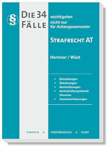 20900 - Die 34 wichtigsten Fälle Strafrecht AT: nicht nur für Anfangssemester (Skripten - Strafrecht)