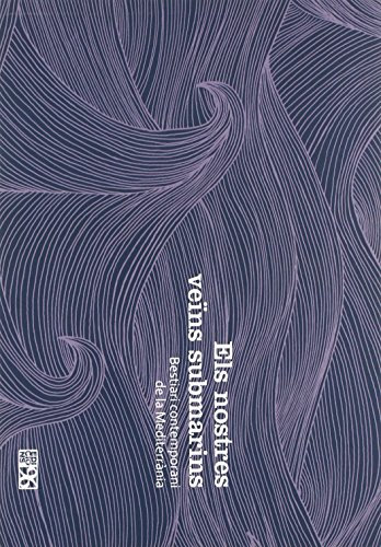 Els nostres veïns submarins: Bestiari contemporani de la Mediterrània: 5 (Patracol il·lustrat)