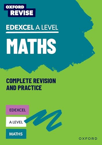Edexcel A Level Maths Complete Revision and Practice: For the 2027 Exams (Oxford Revise: Maths)