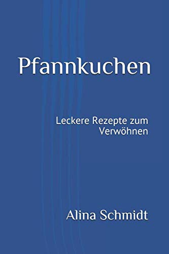 Pfannkuchen: Leckere Rezepte zum Verwöhnen