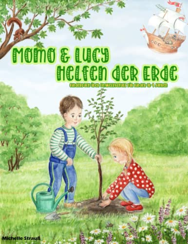 Momo und Lucy helfen der Erde: Kinderbuch über Umweltschutz für Kinder ab 4 Jahren