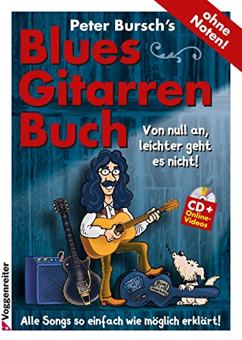 Peter Bursch's Blues-Gitarrenbuch. Von null an, leichter geht es nicht! (mit CD+Online-Videos): Von null an, leichter geht es nicht! Mit Online-Audio-Tracks und -Videos!