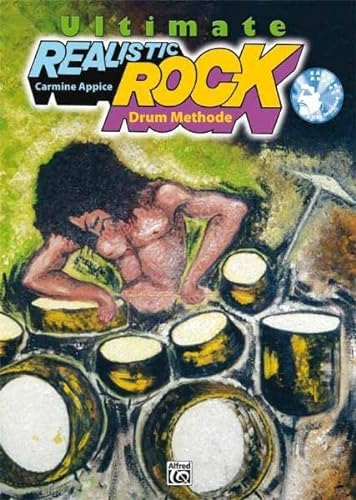 Ultimate Realistic Rock Drum Method Buch: Die ausgezeichnete Rock Drum Methode von Schlagzeuglegende Carmine Appice