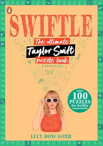 Swiftle: The ultimate Taylor Swift puzzle book (Pop Star Puzzle Books)