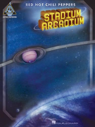 Red Hot Chili Peppers - Stadium Arcadium | Gitarren-Tabulatur-Songbook mit Note-für-Note-Transkriptionen | Notenbuch für E-Gitarristen | Rock- und ... Fans und Musiker (Guitar Recorded Versions)