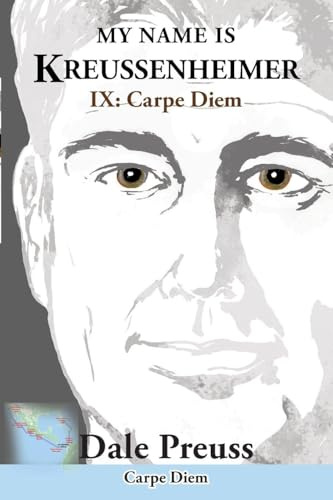 My Name is Kreussenheimer: IX: Carpe Diem
