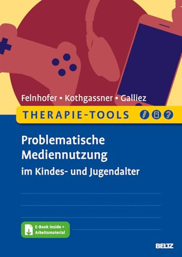 Therapie-Tools Problematische Mediennutzung im Kindes- und Jugendalter: Mit E-Book inside und Arbeitsmaterial (Beltz Therapie-Tools)