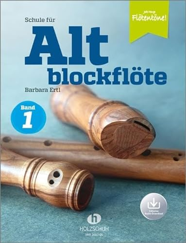Schule für Altblockflöte 1 (mit Audio-Download): Die Schule für Jugendliche und Erwachsene