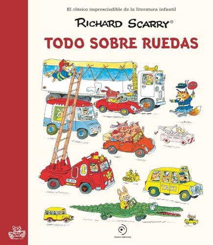 Todo sobre ruedas: Los grandes clásicos de Richard Scarry (COLECCIÓN INFANTIL)