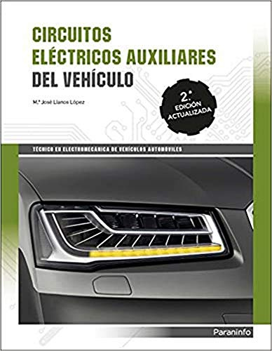 Circuitos eléctricos auxiliares del vehiculo 2ª edición (Transporte y Mantenimiento de Vehículos)