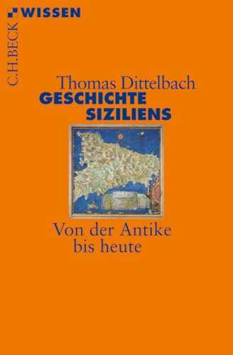Geschichte Siziliens: Von der Antike bis heute (C.H.BECK Wissen)