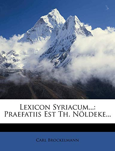 Lexicon Syriacum...: Praefatiis Est Th. Nöldeke...