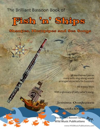 The Brilliant Bassoon Book of Fish 'n' Ships: Shanties, Hornpipes, and Sea Songs. 38 fun sea-themed pieces arranged especially for bassoon players of grade 1-4 standard. All in easy keys.