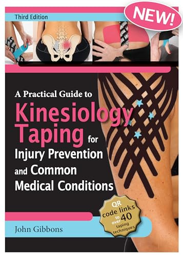 A Practical Guide to Kinesiology Taping for Injury Prevention and Common Medical Conditions
