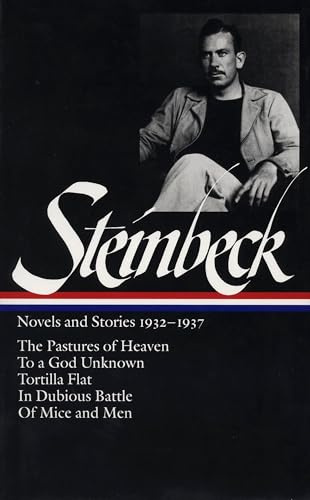 John Steinbeck: Novels and Stories 1932-1937 (LOA #72): The Pastures of Heaven / To a God Unknown / Tortilla Flat / In Dubious Battle / Of Mice and Men: 1 (Library of America John Steinbeck Edition)