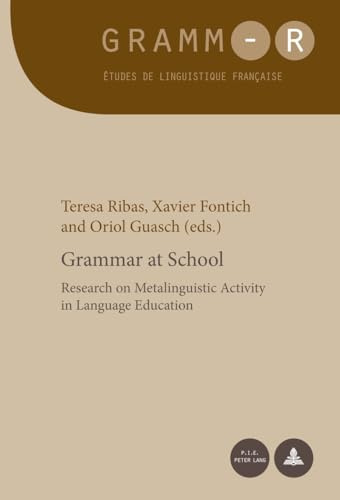 Grammar at School: Research on Metalinguistic Activity in Language Education (GRAMM-R, Band 23)