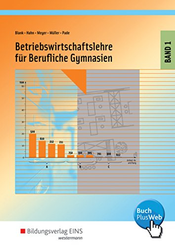 Betriebswirtschaftslehre für Berufliche Gymnasien: Band 1