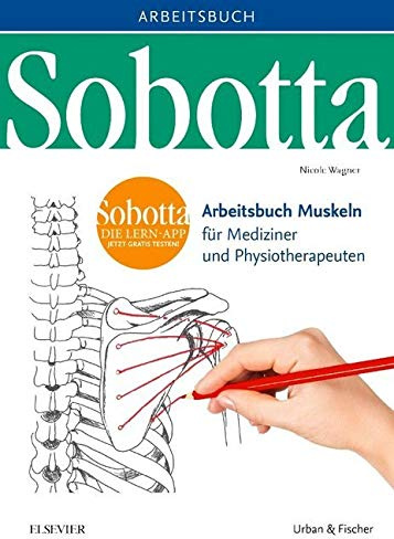 Sobotta Arbeitsbuch Muskeln: Arbeitsbuch für Mediziner und Physiotherapeuten