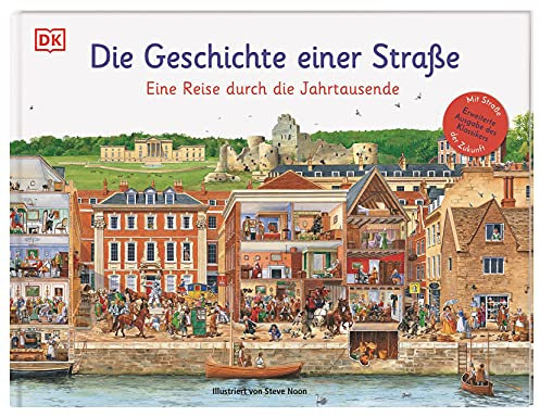 Die Geschichte einer Straße: Eine Reise durch die Jahrtausende. Zeitreise im Wimmelbild: Von der Steinzeit zur Zukunfts-Metropole. Für Kinder ab 6 Jahren (Wimmelsachbücher)