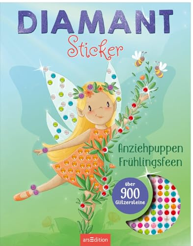 Diamantsticker Anziehpuppen – Frühlingsfeen: Über 900 Glitzersteine | Diamond Painting als Stickerbuch | für Kinder ab 5 Jahren