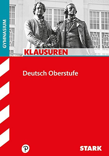 STARK Klausuren Gymnasium - Deutsch Oberstufe: Neue Bildungsstandards (Klassenarbeiten und Klausuren)