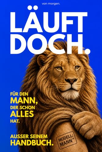 LÄUFT DOCH.: Das perfekte Geschenk für den Mann, der schon alles hat. Außer seinem Handbuch. Das lustige Buch mit Systemmeldungen, Achievements & Gerätepass