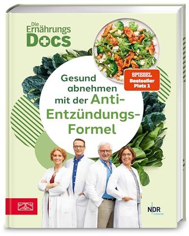 Die Ernährungs-Docs – Gesund abnehmen mit der Anti-Entzündungs-Formel: Das neue Diätkonzept von Deutschlands bekanntesten Ernährungsmedizinern – Mit ... und 70 antientzündlichen Rezepten