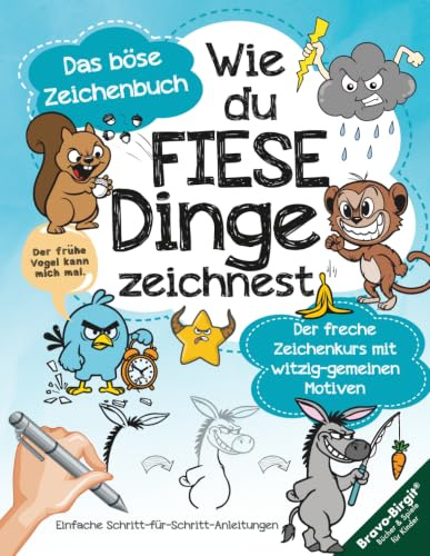Wie du fiese Dinge zeichnest – Das kleine böse Zeichenbuch: Der freche Zeichenkurs mit witzig-gemeinen Motiven und einfachen ... | Lustiges Geschenk (Zeichnen lernen, Band 7)